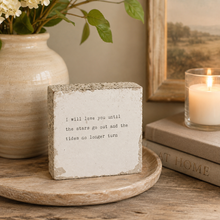 Load image into Gallery viewer, I Will Love You Until the Stars Go Out Block Sign | Cedar Mountain Studios lifestyle