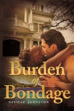 Load image into Gallery viewer, Burden of Bondage by Neville Johnston