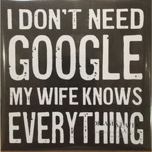 Load image into Gallery viewer, I Dont need Google my Wife knows everything Magnet | Cedar Mountain Studios Tableware
