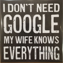 Charger l'image dans la galerie, I Dont need Google my Wife knows everything Magnet | Cedar Mountain Studios Tableware