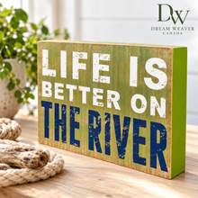 Load image into Gallery viewer, Life Is Better on the River – Rustic Cottage Block Sign
