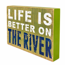 Load image into Gallery viewer, Life Is Better on the River – Rustic Cottage Sign front

