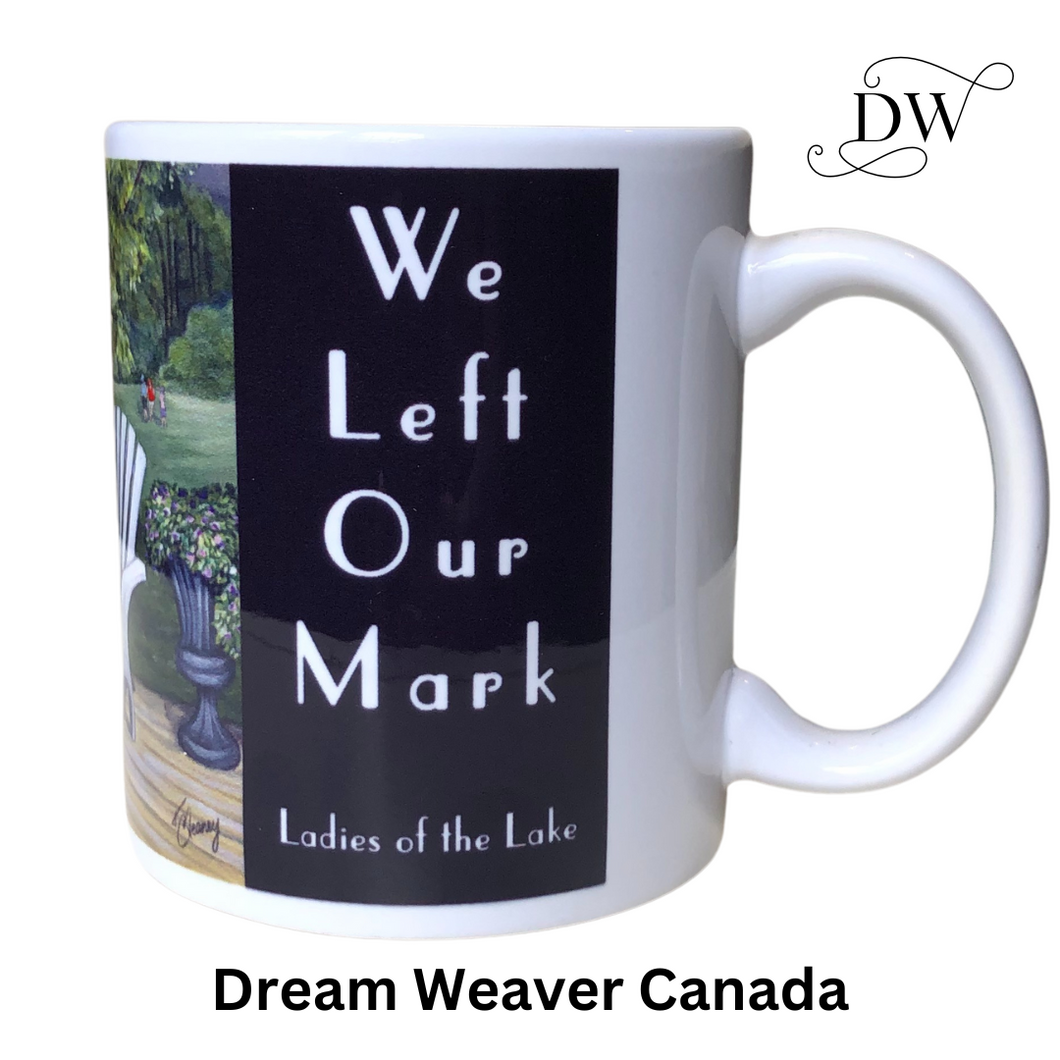 We Left Our Mark Mug | Kathy Meaney | Dream Weaver Canada