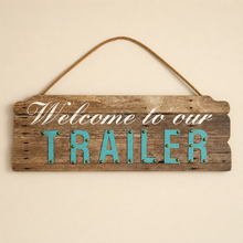 Charger l'image dans la galerie, Welcome to Our Trailer Rustic Wooden Hanging Sign
