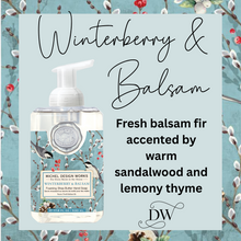 Load image into Gallery viewer, Winterberry &amp; Balsam Foaming Soap | Michel Design Works |Dream Weaver 
