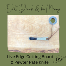 Charger l&#39;image dans la galerie, &quot;Eat, Drink and Be Merry&quot; Live Edge Cutting Board and Pate Knife
