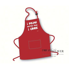 Load image into Gallery viewer, I Drink Better Than I Cook Apron 
