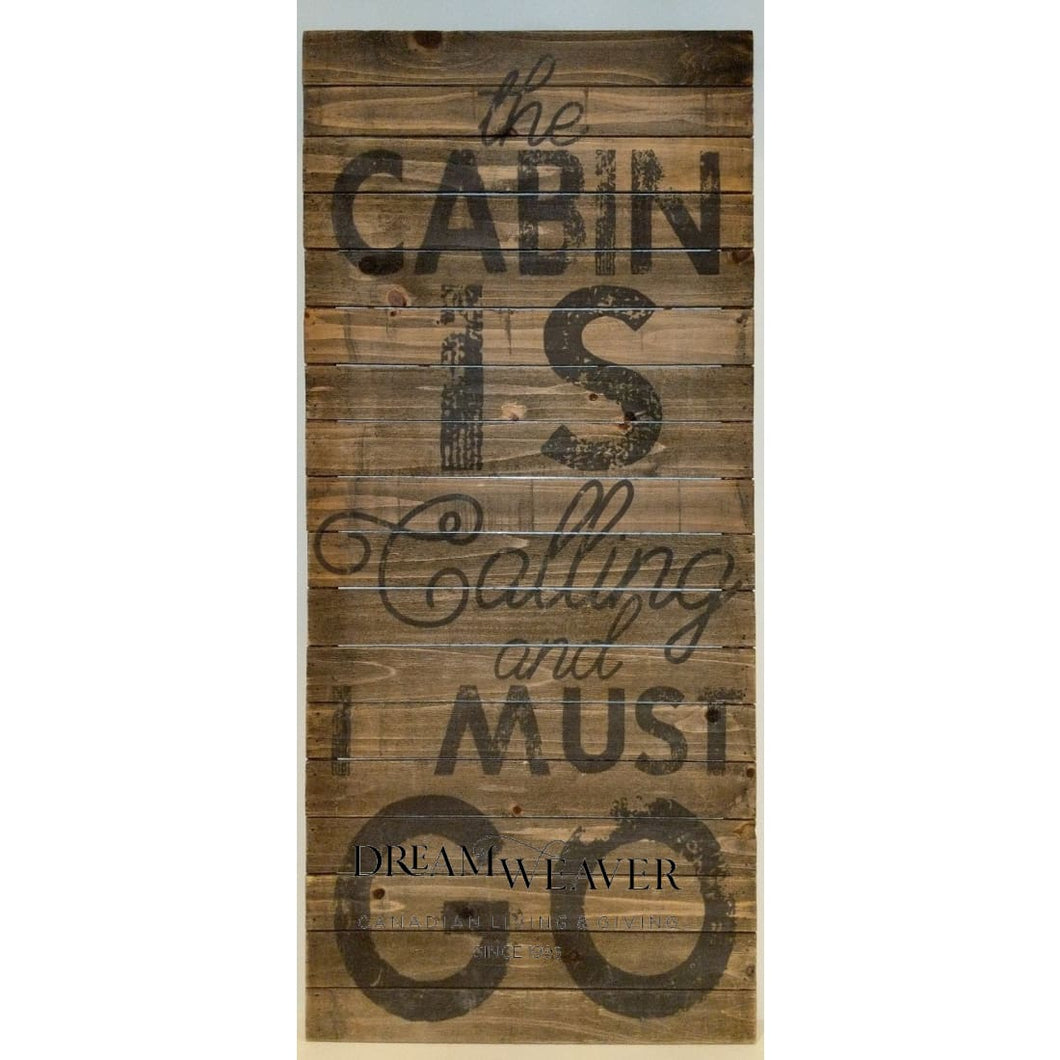 The Cabin is calling & I must go Sign Home Decor