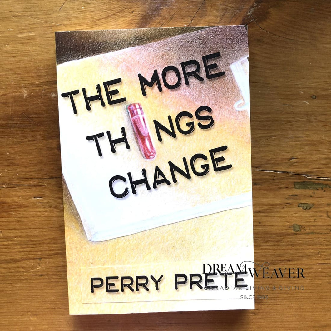 The More Things Change by Perry Prete Books/Media