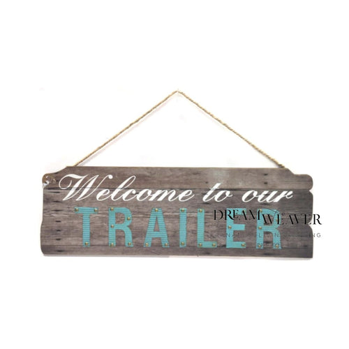 Welcome to our Trailer Hanging Sign Home Decor